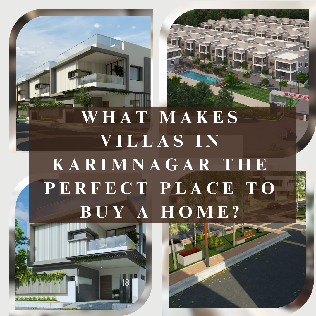 What Makes Villas in Karimnagar the Perfect Place to Buy a Home?